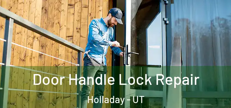Door Handle Lock Repair Holladay - UT