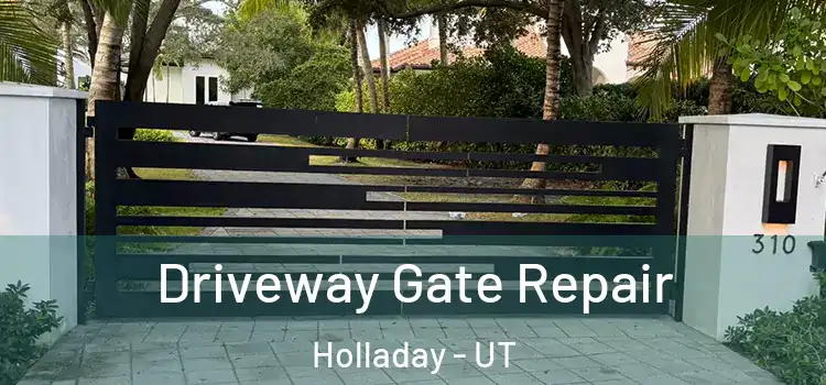 Driveway Gate Repair Holladay - UT